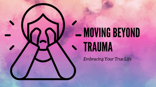 Breaking Free: Moving Beyond Trauma and Embracing Your True Life